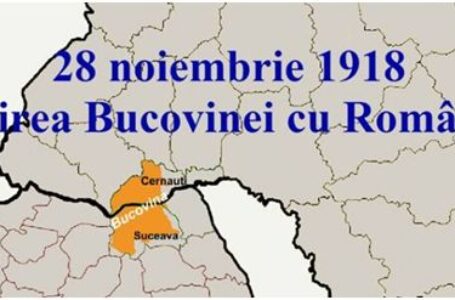 Unirea Bucovinei, hotărâta la Cernăuți în 1918, pe 28 noiembrie va fi evocată la București